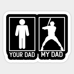Baseball Your Dad vs My Dad Shirt Baseball Dad Gift Sticker